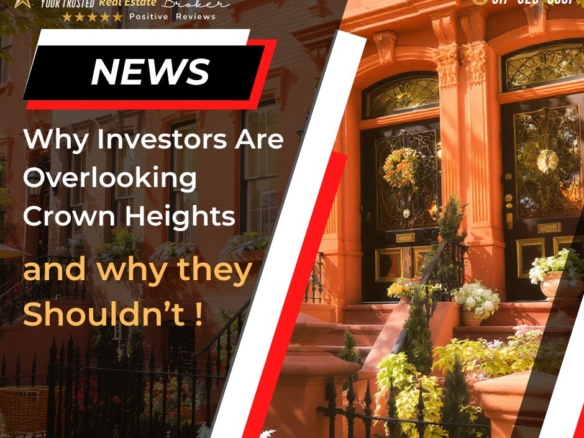 917-623-6331 Your TRUSTED Real Estate Broker Valerie Sebbag Positive Reviews news Why Investors Are Overlooking Crown Heights and why they Shouldn’t !